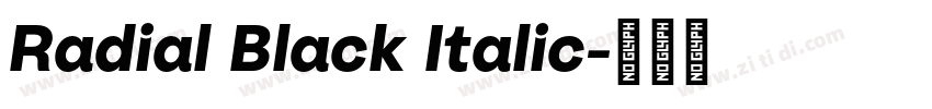 Radial Black Italic字体转换 Radial Black Italic字体转换